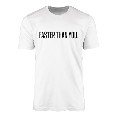 Camiseta Faster Than You