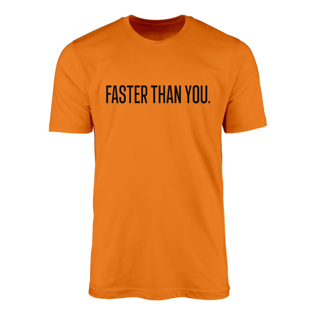 Camiseta Faster Than You