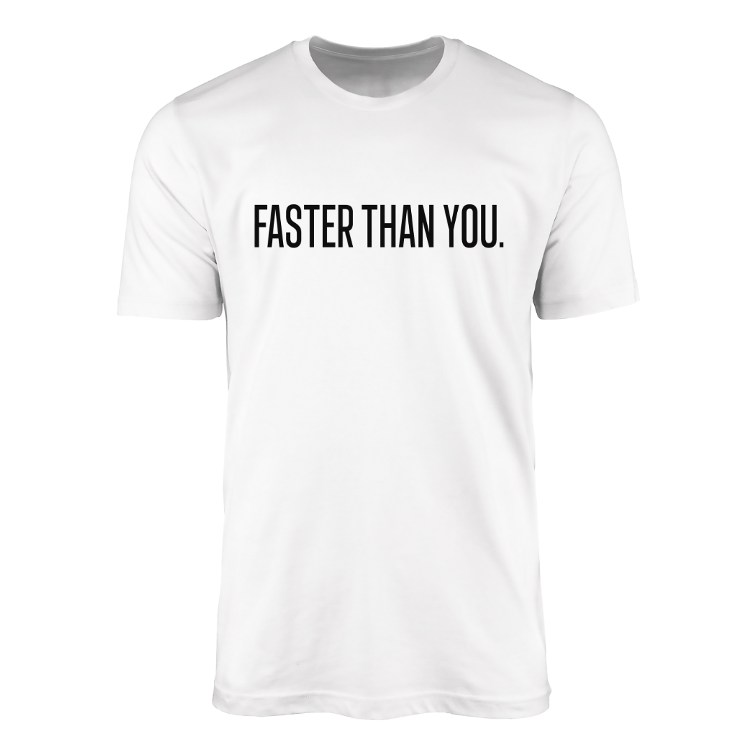 Camiseta Faster Than You